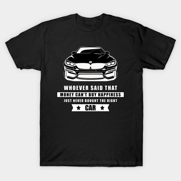 Money Can't Buy Happiness - Funny Car Quote T-Shirt by DesignWood Atelier